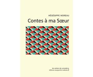 Contes a Ma Soeur - Hégésippe Moreau - Waknine Marguerite - broché - Contes / Légendes