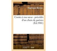 Contes à ma soeur : précédés d'un choix de poésies - Hegesippe - Hachette Bnf - broché - Livre