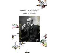 Contes a soi-meme Henri de regnier (Auteur)