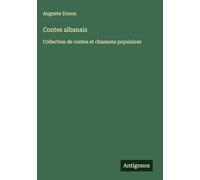 Contes albanais: Collection de contes et chansons populaires