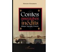 Contes amazighes inédits: Bilingue Amazighe-Français