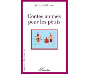 Contes animés pour les petits - Michelle Van Hooland - L'harmattan - broché - Contes et légendes jeunesse