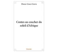 Contes au coucher du soleil d’Afrique