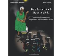 Contes bamilekés racontés en ghomala' et traduits en français (Version Couleur): Bə a la tə pə́ a ? Bə a lə pə̌ ə́.
