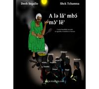Contes bamilekés racontés en ngemba et traduits en français: A lə lǎ’ mbɔ́ mɔ̀’ lěʼ