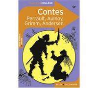 Contes: Charles Perrault, Mme d'Aulnoy, Jacob et Wilhelm Grimm, Hans Christian Andersen