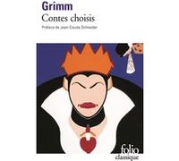 Contes choisis Jacob Grimm (Auteur), Wilhelm Grimm (Auteur), Jean-Claude Schneider (Préface), Marthe Robert (Edité par)