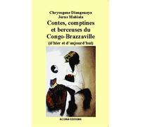 Contes, Comptines Et Berceuses Du Congo-Brazzaville : D'hier Et D'aujourd'hui