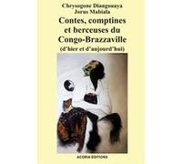 Contes, comptines et berceuses du Congo-Brazzaville Diangouaya Chrysogone (Auteur), Jorus Mabiala (Auteur)