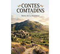 Contes comtadins: Des récits pittoresques qui capturent l'esprit et les traditions du Comtat Venaissin au XIXe siècle, au pied du Mont Ventoux