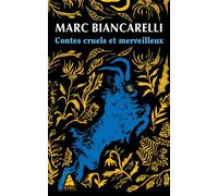 Contes cruels et merveilleux - Marc Biancarelli - Actes sud - Poche - Contes / Légendes
