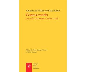 Contes cruels Suivi des Nouveaux contes cruels - Pierre-Georges Castex - Classiques Garnier - broché - Contes / Légendes