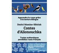 Contes d’Alionouchka: Apprendre le russe grâce à la lecture bilingue; Textes authentiques parallèles russe-français