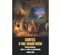 Contes d’une grand’mère: Édition intégrale: Tome 1 & 2 avec 14 illustrations