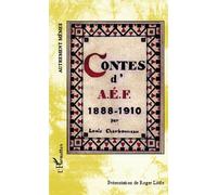 Roger Little – Contes d'AEF 1888-1910 – Ouvrage inédit – Roman – Broché