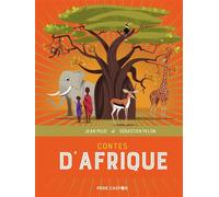Contes d'Afrique - Sébastien Pelon - Flammarion Jeunesse Pere Castor - cartonné - Contes et légendes jeunesse
