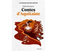 Contes d'Aquitaine La France par ses contes - Didier Pourquery - Grasset - broché - Contes / Légendes