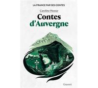 Contes d'Auvergne La France par ses contes - Caroline Hussar - Grasset - broché - Contes / Légendes