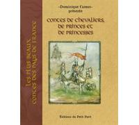 Contes de chevaliers, de princes et de princesses - Dominique Camus - Du Petit Pave Eds - broché - Contes / Légendes