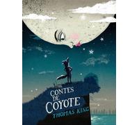 Contes de coyote - Thomas King - Planete Rebelle - broché - Contes et légendes jeunesse