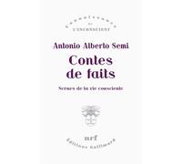 Contes de faits Scènes de la vie consciente - Antonio Alberto Semi - Gallimard - broché - Etude