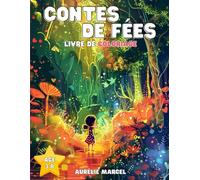 Contes de Fées | Livre de Coloriage pour Enfants : 50 Illustrations Uniques et Exclusives de Contes de Fées à Colorier pour les Enfants de 3 à 8 Ans, ... & Filles, Grand Format, 50 dessins, 50 images
