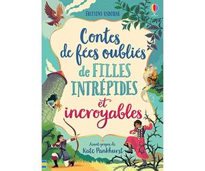 Contes de fées oubliés de filles intrépides et incroyables