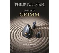 Philip Pullman – Contes de Grimm – Traduction Jean Esch, Illustrations Shaun Tan – Gallimard
