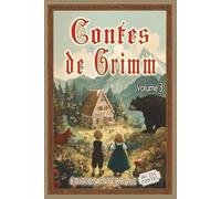 Contes de Grimm - Volume 3: Édition intégrale des 254 contes des frères Grimm au format premium pour les élèves et tout public
