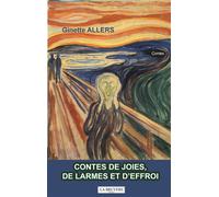 Contes de joies, de larmes et d'effroi - Ginette Allers - La Bruyere Eds - broché - Essai