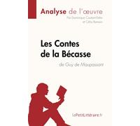 Contes de la Bécasse de Guy de Maupassant (Analyse de l'oeuvre): Analyse complète et résumé détaillé de l'oeuvre