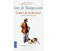 Contes de la bécasse et autres contes de chasseurs - Guy De Maupassant - Pocket - Poche - Nouvelles