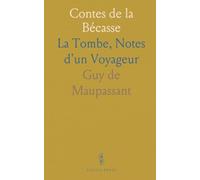 Contes de la Bécasse: La Tombe, Notes d'un Voyageur