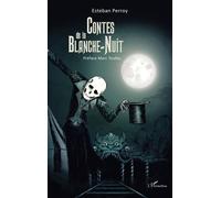 Contes de la Blanche-Nuit - Esteban Perroy - L'harmattan - broché - Contes / Légendes