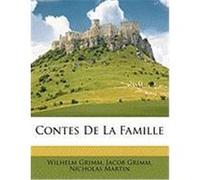 Contes de La Famille Grimm, Wilhelm, Grimm, Jacob, Martin, Nicholas (Auteur)