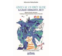 Contes de la forêt bleue Edition bilingue français-ukrainien - Ielyzaveta Melnychenko - L'harmattan - broché - Contes et légendes jeunesse