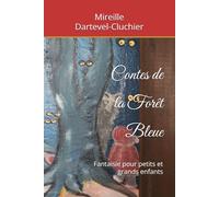 Contes de la Forêt Bleue: Fantaisie pour petits et grands enfants