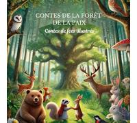 Contes de la forêt de la paix: Contes de fées illustrés