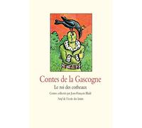 Contes de la Gascogne - Le roi des corbeaux - Jean-François Bladé - Ecole Des Loisirs - broché - Contes et légendes jeunesse