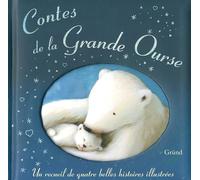 Contes de la Grande Ourse: Un recueil de quatre belles histoires illustrées
