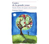 Contes De La Grande Yeuse - Paroles D'arbres Des Quatre Coins Du Monde