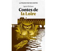 Contes de la Loire La France par ses contes - Agnès Michaux - Grasset - broché - Contes / Légendes