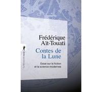 Contes de la Lune: Essai sur la fiction et la science modernes