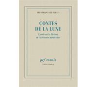Contes de la lune Essai sur la fiction et la science modernes - Frédérique Aït-Touati - Gallimard - broché - Essai
