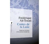 Contes de la Lune - Essai sur la fiction et la science modernes - Frédérique Aït-Touati - La découverte - Poche - Essai