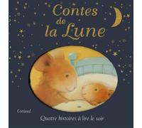Contes de la lune: Quatre histoires à lire le soir