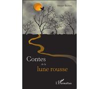 Contes de la lune rousse - Vincent Silveira - L'harmattan - broché - Contes / Légendes