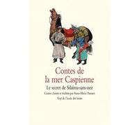 Contes de la mer Caspienne Anne-Marie Passaret (Adapté), Chen Jiang Hong (Illustration), Passaret Anne-Marie (Auteur)