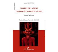 Contes de la mine Conversations avec le Tio Contes boliviens - Contes boliviens - Emilie Beaudet - L'harmattan - broché - Roman