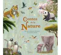 Contes de la nature: De merveilleuses histoires du monde animal